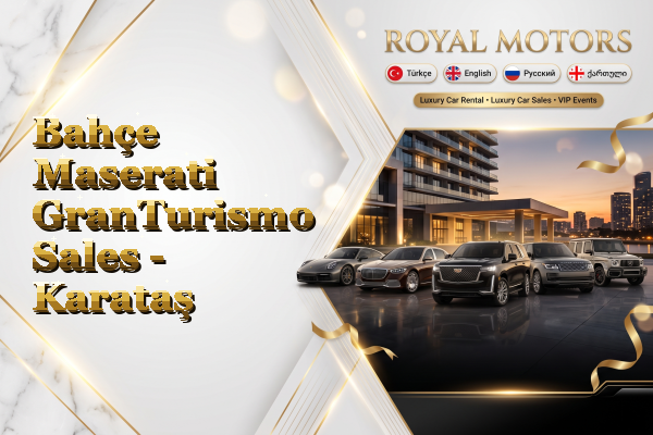 Bahçe Maserati GranTurismo Sales - Karataş