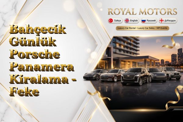 Bahçecik Günlük Porsche Panamera Kiralama - Feke