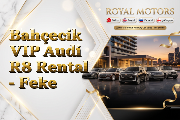 Bahçecik VIP Audi R8 Rental - Feke