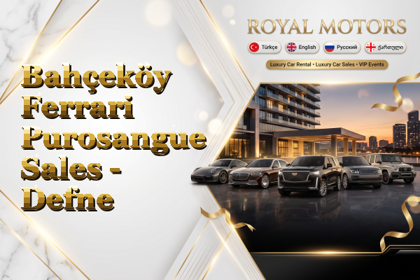 Bahçeköy Ferrari Purosangue Sales - Defne