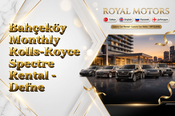 Bahçeköy Monthly Rolls-Royce Spectre Rental - Defne