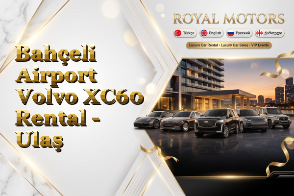 Bahçeli Airport Volvo XC60 Rental - Ulaş