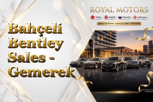 Bahçeli Bentley Sales - Gemerek
