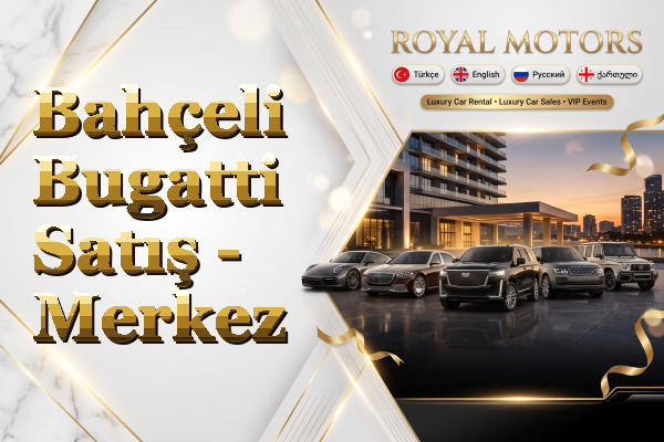 Bahçeli Bugatti Satış - Merkez