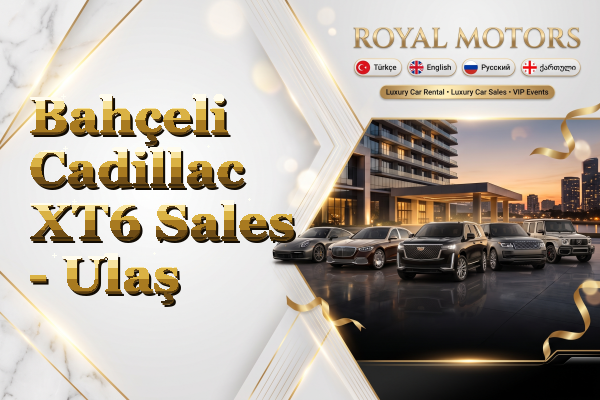 Bahçeli Cadillac XT6 Sales - Ulaş