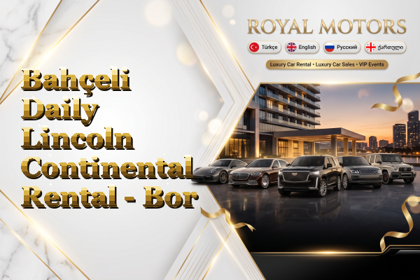 Bahçeli Daily Lincoln Continental Rental - Bor