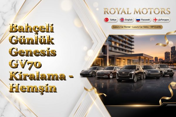 Bahçeli Günlük Genesis GV70 Kiralama - Hemşin