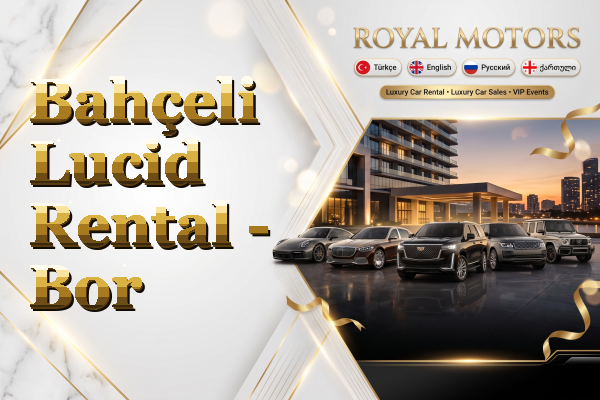 Bahçeli Lucid Rental - Bor