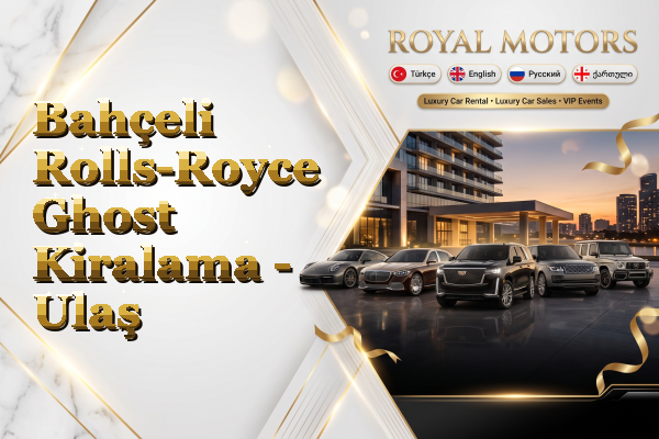Bahçeli Rolls-Royce Ghost Kiralama - Ulaş