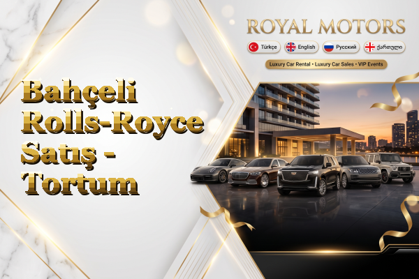 Bahçeli Rolls-Royce Satış - Tortum