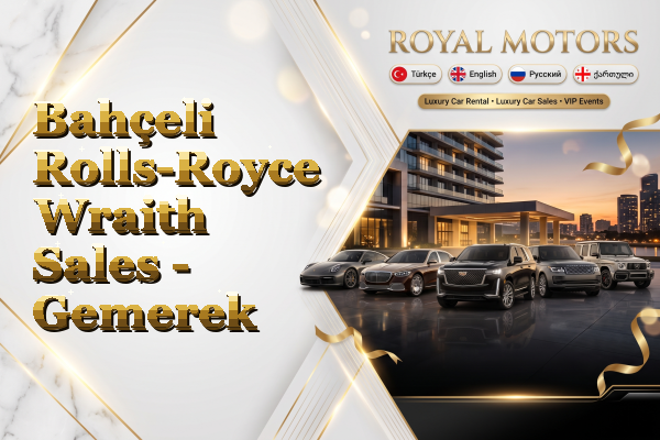 Bahçeli Rolls-Royce Wraith Sales - Gemerek