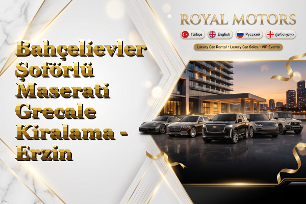 Bahçelievler Şoförlü Maserati Grecale Kiralama - Erzin