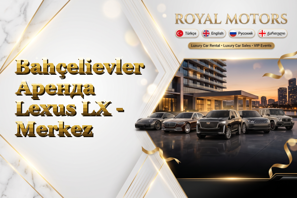 Bahçelievler Аренда Lexus LX - Merkez