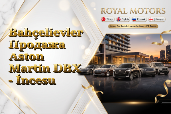 Bahçelievler Продажа Aston Martin DBX - İncesu