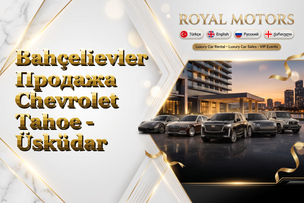 Bahçelievler Продажа Chevrolet Tahoe - Üsküdar