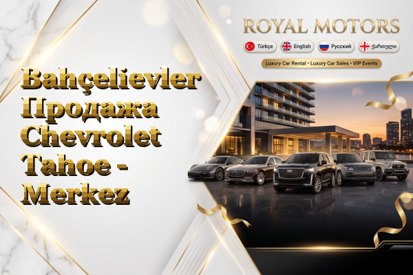 Bahçelievler Продажа Chevrolet Tahoe - Merkez