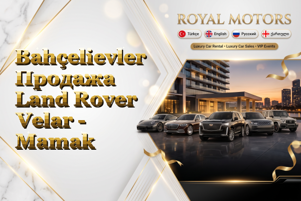Bahçelievler Продажа Land Rover Velar - Mamak