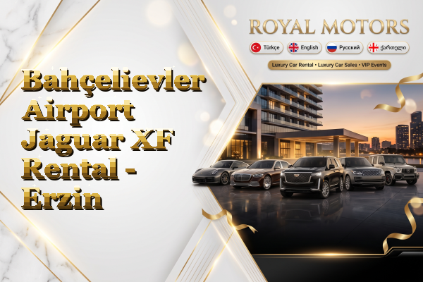 Bahçelievler Airport Jaguar XF Rental - Erzin