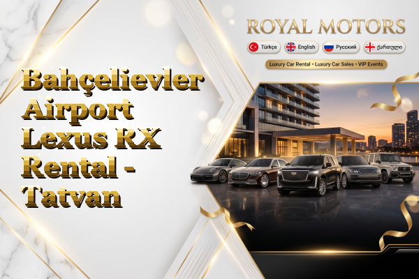 Bahçelievler Airport Lexus RX Rental - Tatvan