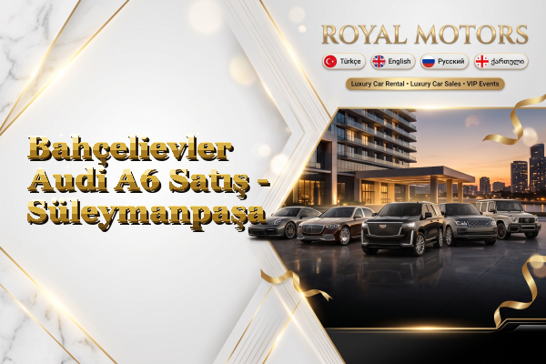 Bahçelievler Audi A6 Satış - Süleymanpaşa