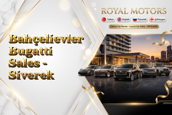 Bahçelievler Bugatti Sales - Siverek