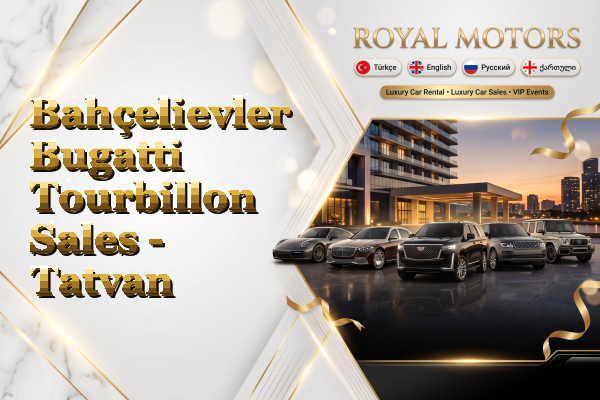 Bahçelievler Bugatti Tourbillon Sales - Tatvan