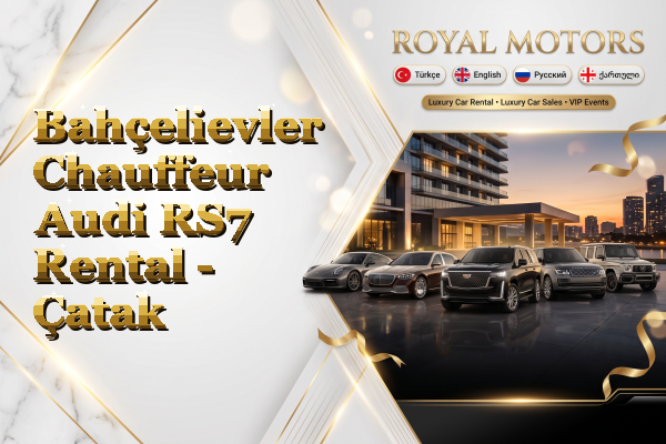 Bahçelievler Chauffeur Audi RS7 Rental - Çatak