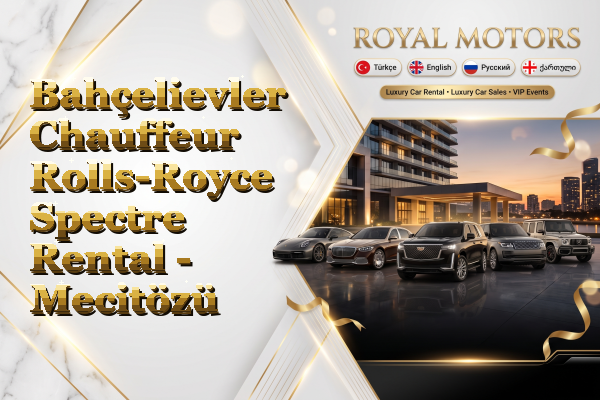 Bahçelievler Chauffeur Rolls-Royce Spectre Rental - Mecitözü