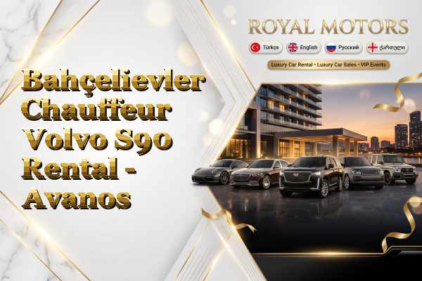 Bahçelievler Chauffeur Volvo S90 Rental - Avanos