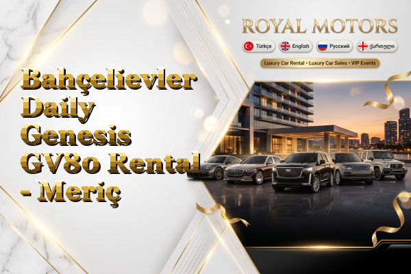 Bahçelievler Daily Genesis GV80 Rental - Meriç