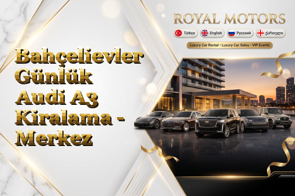 Bahçelievler Günlük Audi A3 Kiralama - Merkez