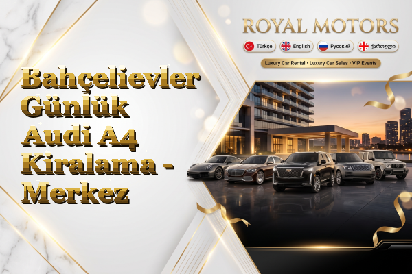 Bahçelievler Günlük Audi A4 Kiralama - Merkez