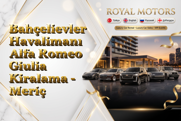 Bahçelievler Havalimanı Alfa Romeo Giulia Kiralama - Meriç