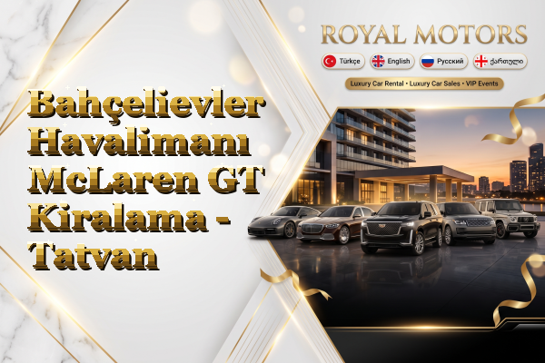 Bahçelievler Havalimanı McLaren GT Kiralama - Tatvan