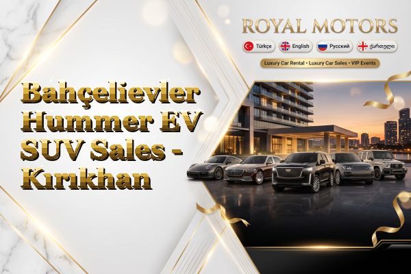 Bahçelievler Hummer EV SUV Sales - Kırıkhan