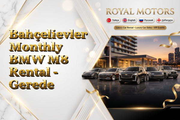 Bahçelievler Monthly BMW M8 Rental - Gerede