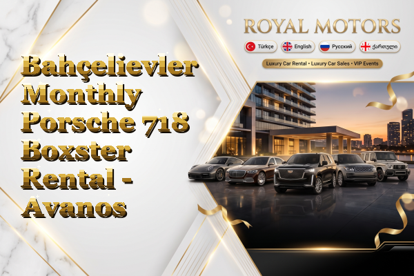 Bahçelievler Monthly Porsche 718 Boxster Rental - Avanos