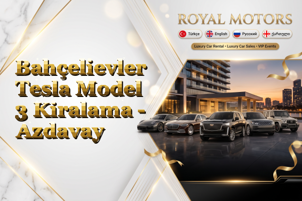 Bahçelievler Tesla Model 3 Kiralama - Azdavay