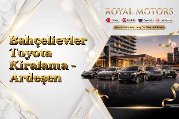 Bahçelievler Toyota Kiralama - Ardeşen