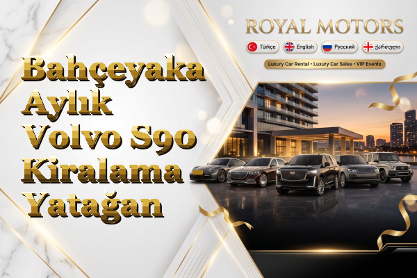 Bahçeyaka Aylık Volvo S90 Kiralama - Yatağan