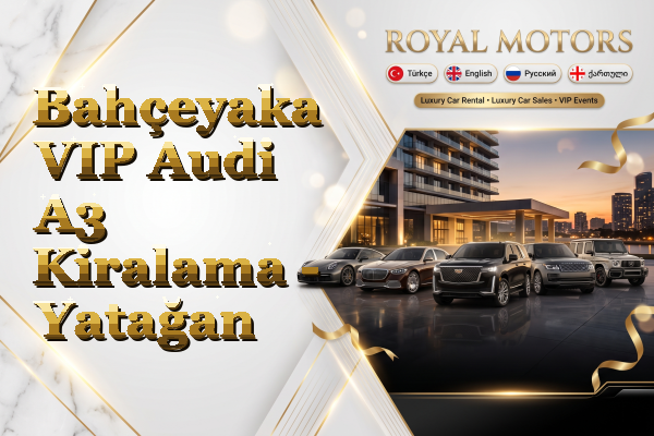 Bahçeyaka VIP Audi A3 Kiralama - Yatağan