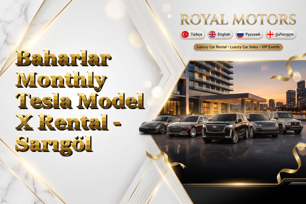 Baharlar Monthly Tesla Model X Rental - Sarıgöl