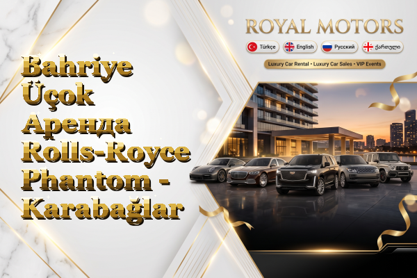 Bahriye Üçok Аренда Rolls-Royce Phantom - Karabağlar