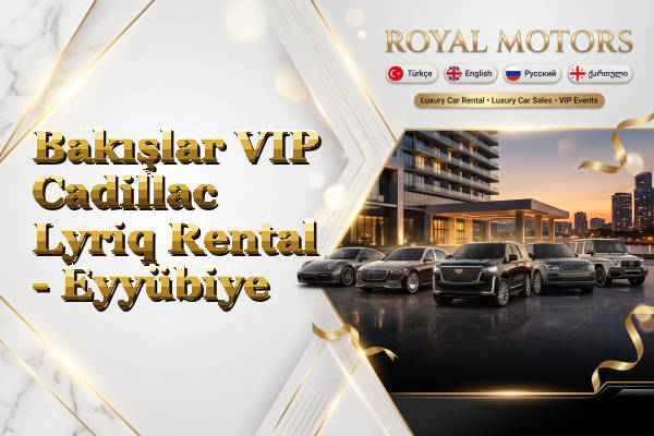 Bakışlar VIP Cadillac Lyriq Rental - Eyyübiye