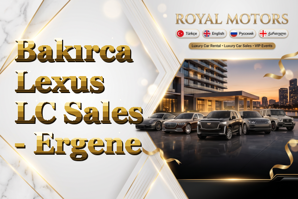 Bakırca Lexus LC Sales - Ergene