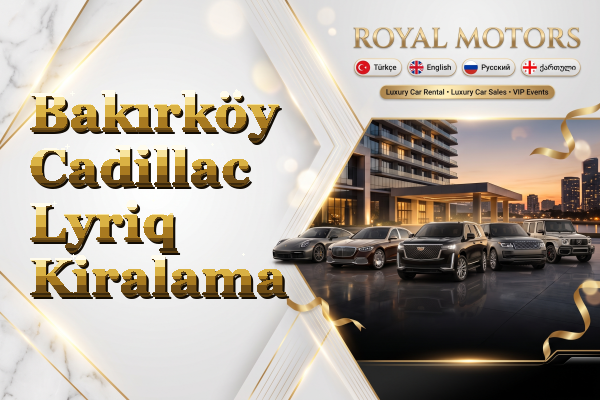 Bakırköy Cadillac Lyriq Kiralama