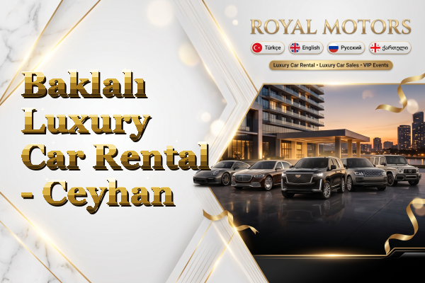 Baklalı Luxury Car Rental - Ceyhan
