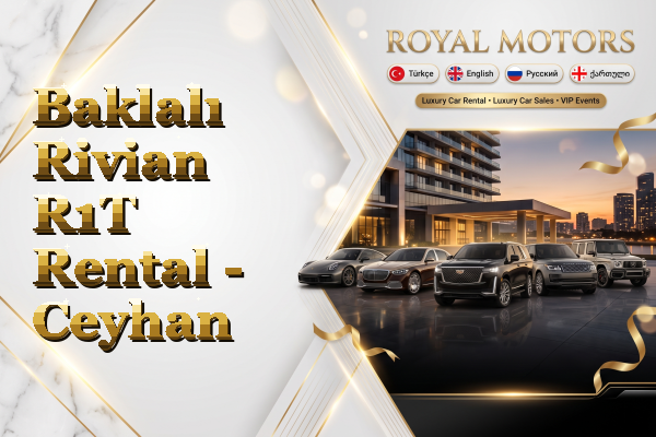 Baklalı Rivian R1T Rental - Ceyhan