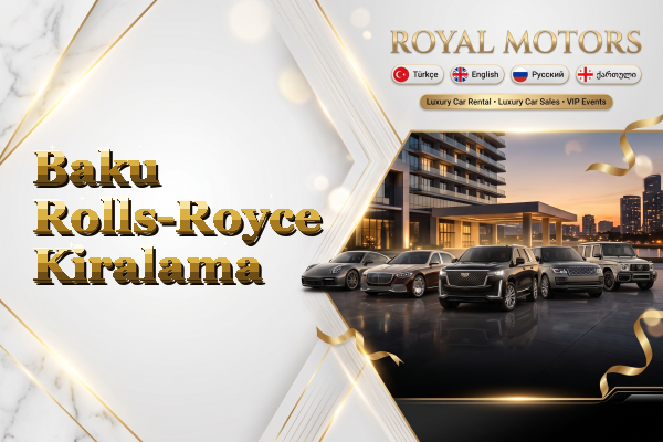 Baku Rolls-Royce Kiralama