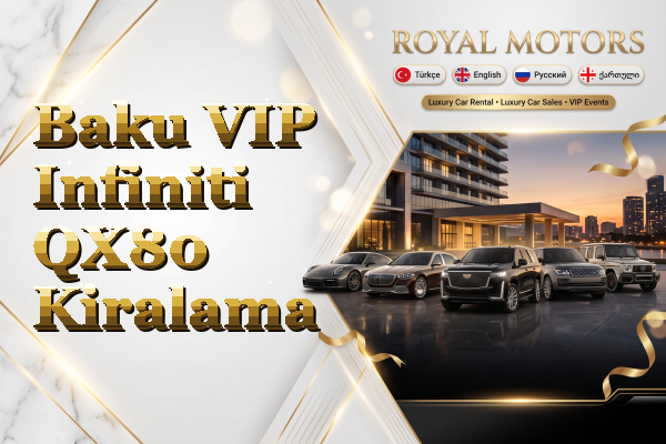 Baku VIP Infiniti QX80 Kiralama